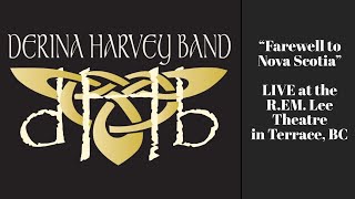 Derina Harvey Band  Farewell to Nova Scotia LIVE from Terrace BC [upl. by Ahsilak552]