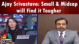 Ajay Srivastava Small amp Midcap will Find it Tougher Large Caps Have Gained Enough Traction [upl. by Aneerbas103]