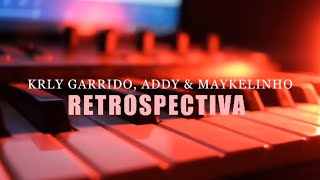 Krly Garrido Addy amp Maykelinho  Retrospectiva Official Visualizer [upl. by Meri]