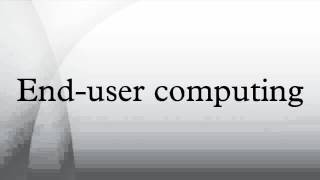 Enduser computing [upl. by Ignace]