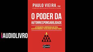 Audiolivro  O Poder da Autorresponsabilidade  Paulo Vieira [upl. by Griff]