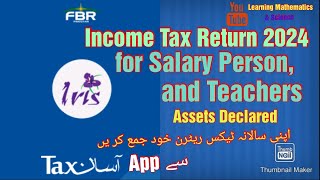 FBR Income Tax Return 2024 assets declared for teachers and Salaried Person2024 Income Tax Return [upl. by Romeu]