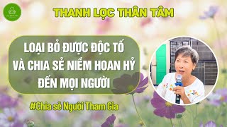 Chia sẻ NTG  Chị Hương thành công Loại Bỏ Độc Tố sau Thực Tập amp chia sẻ niềm Hoan Hỷ đến mọi người [upl. by Dibbell332]