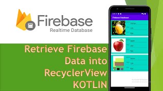 Retrieve Firebase Realtime Database Data into RecyclerView  KOTLIN Android Studio [upl. by Arondel]