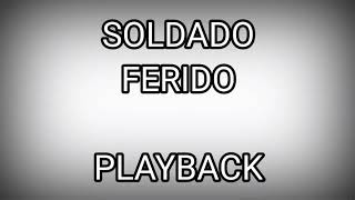 SOLDADO FERIDO PLAYBACK [upl. by Oeak873]