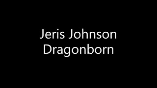 Jeris Johnson  Dragonborn Lyrics [upl. by Shipley406]