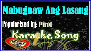 Mabugnaw Ang Lasang Karaoke Version by Pirot Minus One Karaoke Cover [upl. by Yelac15]