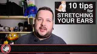 Ear Stretching  10 Tips for Stretching Your Ears [upl. by Almund218]