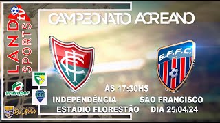 Campeonato Estadual da Federação do Futebol do Acre  jogo Independência X São francisco [upl. by Adnovahs340]