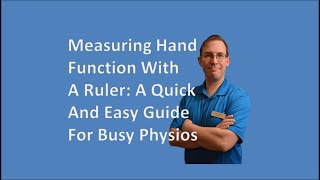 Measuring Hand Function With A Ruler A Quick And Easy Guide For Busy PhysiosExpert InsightsEval [upl. by Adebayo809]