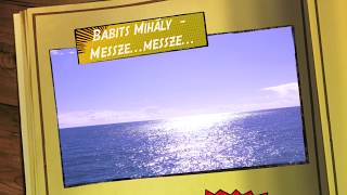 Babits Mihály  Messze  messze [upl. by Jd]