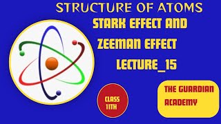 LEC15STARKEFFECTZEEMANEFFECTCLASS11CHAPTER2STRUCTUREOFATOM [upl. by Annekim166]