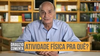 Por que fazer atividade física  Drauzio Comenta 34 [upl. by Aronek]