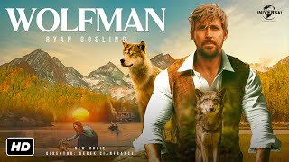 Wolfman Movie 2024  Trailer  Ryan Gosling Derek Cianfrance Horror Film Release Date Cast Plot [upl. by Vachell112]