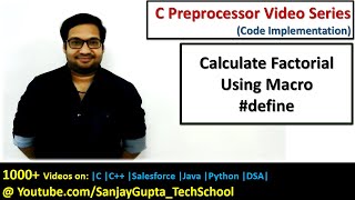 Calculate factorial by creating macro using define in c programming  by Sanjay Gupta [upl. by Ennovyhs]