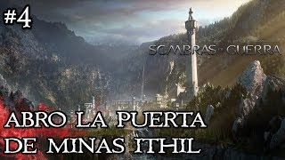 LA TIERRA MEDIA SOMBRAS DE GUERRA  4  ABRO LA PUERTA DE ITHILDIN DE MINAS ITHIL [upl. by Iaka]