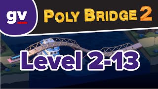 Poly Bridge 2  213 String Theory  Walkthrough [upl. by Georgianne]