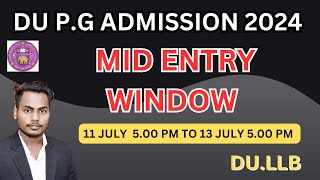 DU PG 2024 Admission Mid Entry Window  DU LLB 2024  MID ENTRY WINDOW [upl. by Marlen]