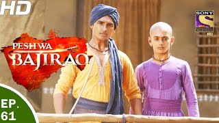 Peshwa Bajirao  पेशवा बाजीराव  Ep 61  17th Apr 2017 [upl. by Llertac]