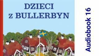 🏘 DZIECI Z BULLERBYN Astrid Lindgren Audiobook 16 🏘 [upl. by Daniyal]