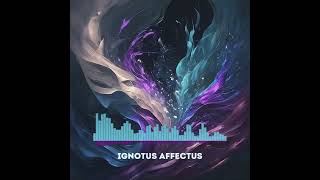 Ignotus Affectus [upl. by Htebiram]