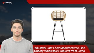 Industrial Cafe Chair Manufacturer Find Quality Wholesale Products from China [upl. by Dimo326]