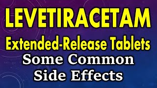 Levetiracetam side effects  common side effects of levetiracetam extended release tablets [upl. by Sokim]