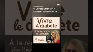 5 L’hypoglycémie et le diabete du podcast vivrelediabete [upl. by Rockwood854]