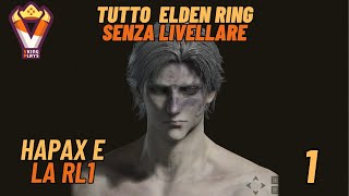 Tutto Elden Ring senza livellare  Hapax RL1 Parte 1 Challenge Run  Playthrough ITA [upl. by Essile]