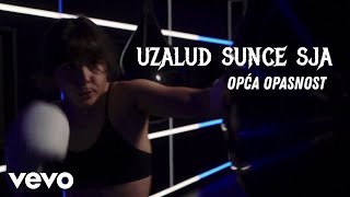 Opća Opasnost  Uzalud Sunce Sja [upl. by Clarie771]