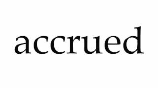 How to Pronounce accrued [upl. by Alika261]