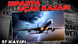 ISPARTA UÇAK KAZASI Türkiyenin quotEn Gizemliquot Uçak Kazası  Ispartada Dağa Çarptılar [upl. by Ahsuatal]