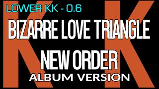 KaraoKe • Bizarre Love Triangle • New Order Album Version Original Reduced Vocal • Lower KKey [upl. by Iolanthe]