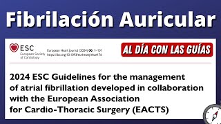 Nueva Guía Fibrilación Auricular  ESC 2024 aldíaconlasguías [upl. by Eisiam]