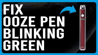 How To Fix Ooze Pen Blinking Green Why Is My Ooze Pen Blinking Green  How To Troubleshoot It [upl. by Mateo]