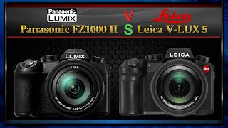 Panasonic FZ1000 II vs Leica VLUX 5 Comparison Video Spec Comparison [upl. by Serles]