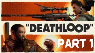 Deathloop Streams Part 1 [upl. by Annahavas66]