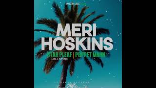 MERI HOSKINS2024Star PleafToace Nayah Feat Puppet Mahn Stingray Records x Baka Bhee Music [upl. by Cronin268]