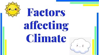 Factors affecting Climate Lecture [upl. by Arracat]