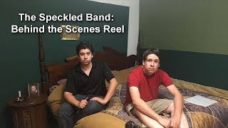 The Speckled Band Behind the Scenes Reel [upl. by Roberson]