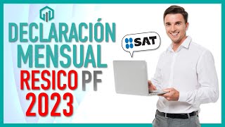 Declaración Mensual RESICO PF 2023 SAT y cómo presentarla  Régimen Simplificado de Confianza [upl. by Fidelity657]