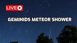 LIVE  Geminids Meteor Shower [upl. by Yecnuahc]