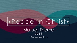 Peace in Christ  Mutual Theme 2018  Female version lyrics [upl. by Muriel296]