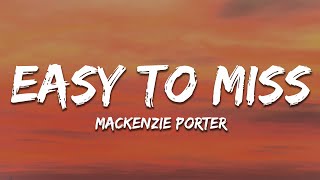 MacKenzie Porter  Easy To Miss Lyrics [upl. by Yuzik717]