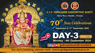 GSB Ganeshotsava  Shree Ram Mandir Wadala  Day 3 9th September 2024  Part 1  70th Year [upl. by Ripley]