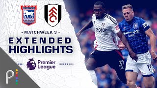 Ipswich Town v Fulham  PREMIER LEAGUE HIGHLIGHTS  8312024  NBC Sports [upl. by Anidam]