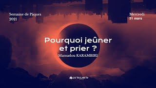 quotPourquoi jeûner et prier quot  Mamadou Karambiri  Mercredi 31 mars matin [upl. by Arekat320]