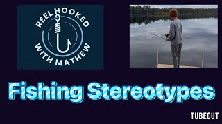 FISHING STEREOTYPES [upl. by Ninette47]