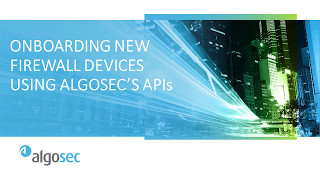 Onboarding New Firewall Devices Using AlgoSecs APIs [upl. by Ahsiugal]