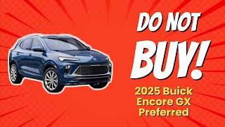 2025 Buick Encore GX Preferred  9 Reasons NOT to Buy 😱🚫 [upl. by Speroni]